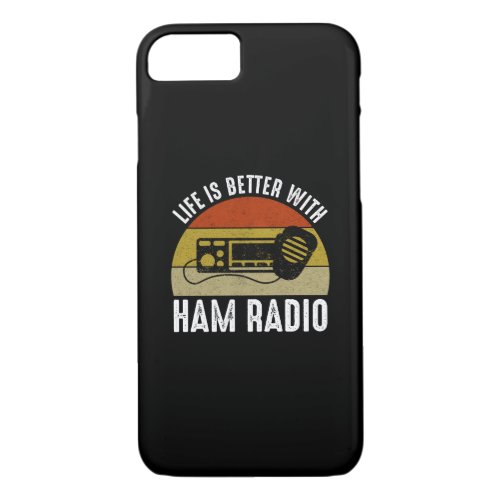 Life Is Better With Ham Radio iPhone 87 Case