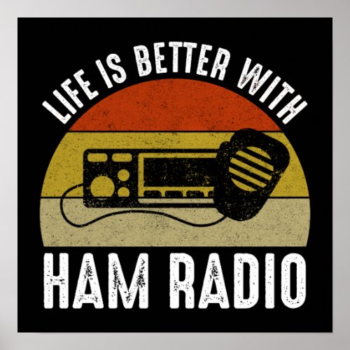 Life Is Better With Ham Radio Poster