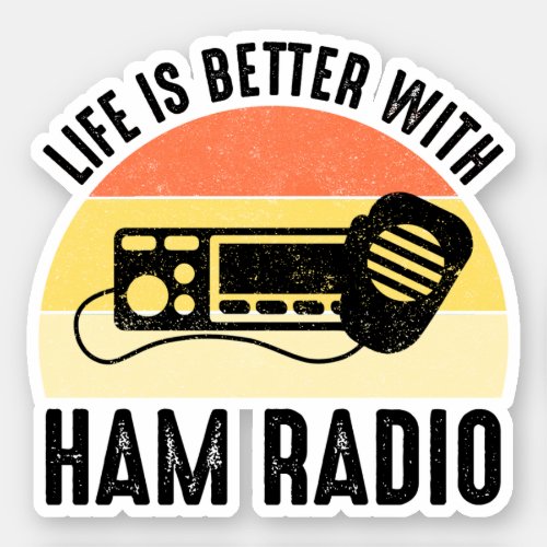 Life Is Better With Ham Radio Sticker