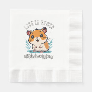 Life Is Better With Hamsters Napkins