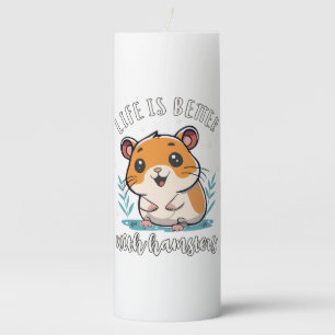Life Is Better With Hamsters Pillar Candle