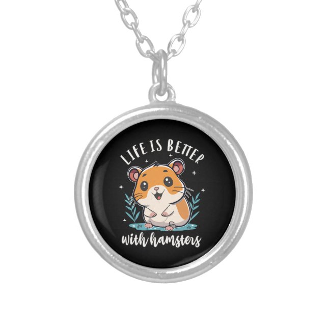 Life Is Better With Hamsters Silver Plated Necklace (Front)