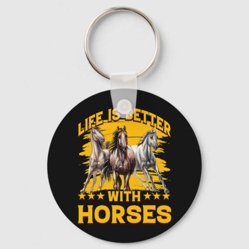 Life is better with Horses Funny Saying Horse Keychain