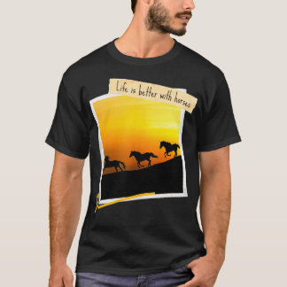 Life is Better with Horses Galopping Wild Horses S T-Shirt