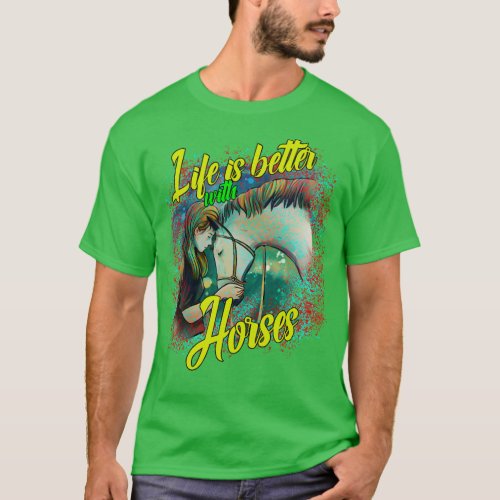 Life is better with Horses Horse  T_Shirt