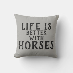 LIFE IS BETTER WITH HORSES   OUTDOOR PILLOW