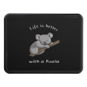 Life Is Better With Koala Hitch Cover