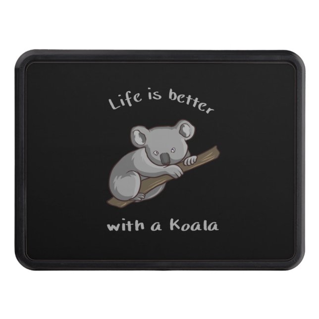 Life Is Better With Koala Hitch Cover (Front)