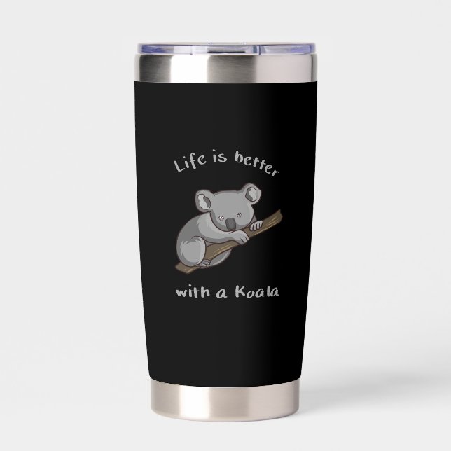 Life Is Better With Koala Insulated Tumbler (Front)