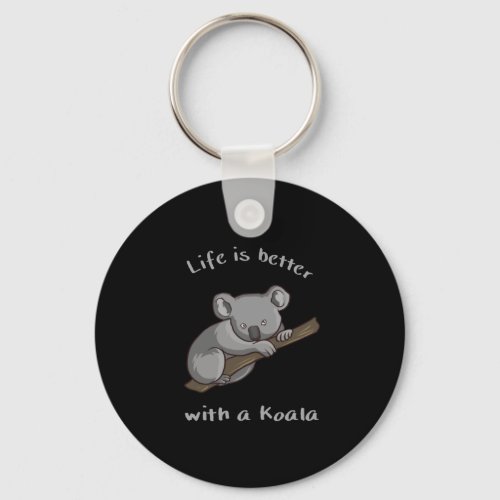 Life Is Better With Koala Keychain