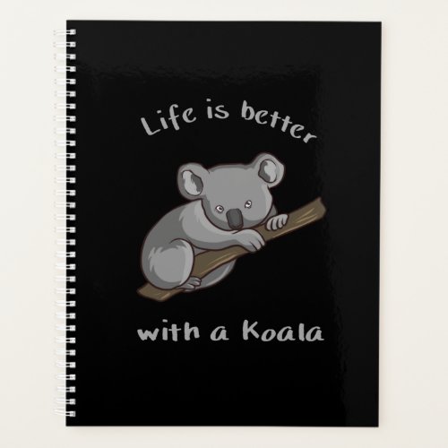 Life Is Better With Koala Planner