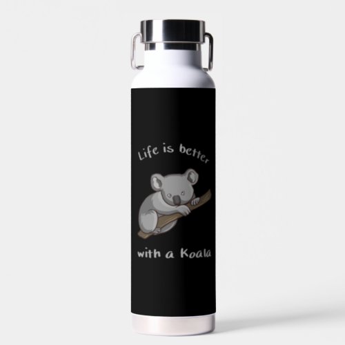 Life Is Better With Koala Water Bottle