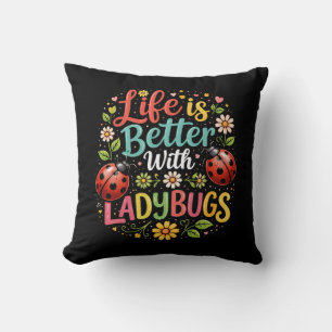 Life Is Better with Ladybugs Throw Pillow