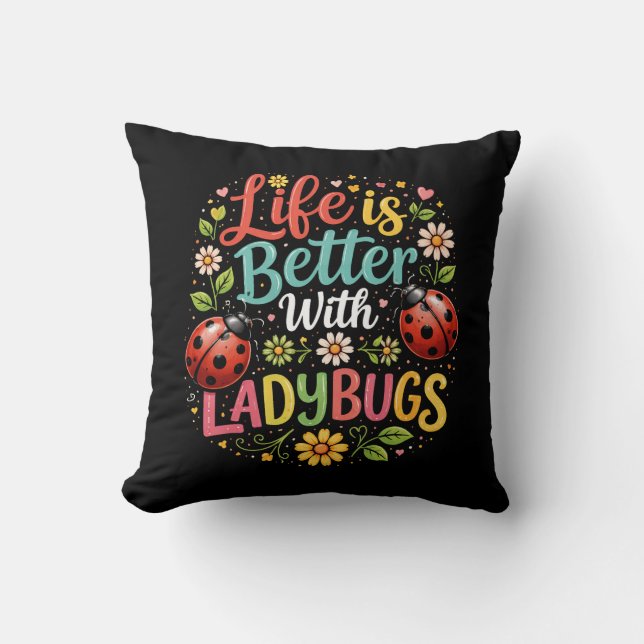 Life Is Better with Ladybugs Throw Pillow (Front)
