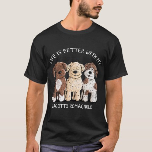 Life Is Better With Lagotto Romagnolo I Dog Lover  T_Shirt