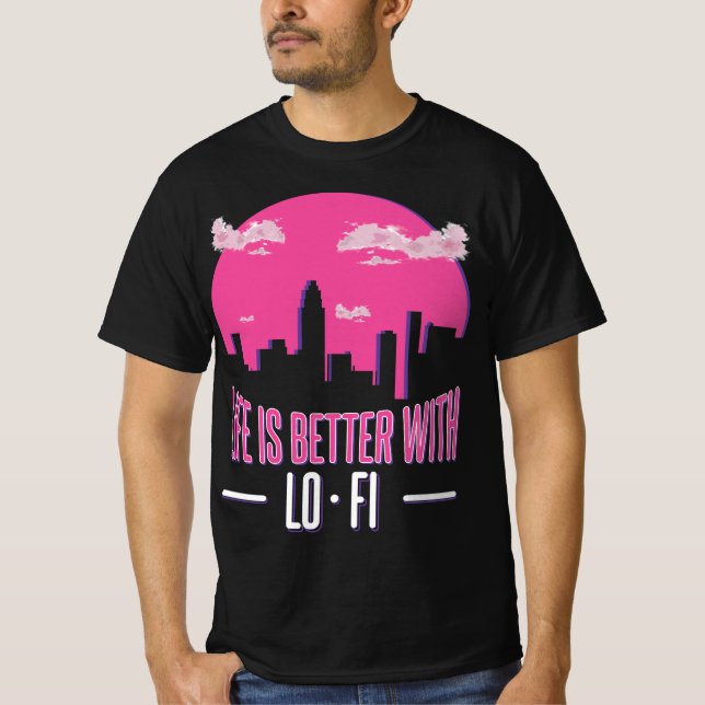 Life Is Better With Lo-Fi T-Shirt (Front)