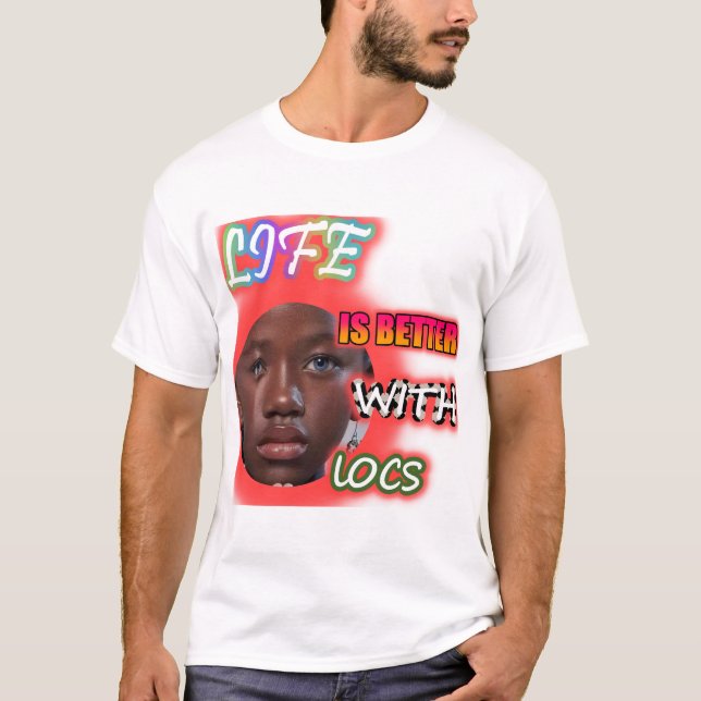 Life is Better with Locs , Black women T+SHIRT T-Shirt (Front)