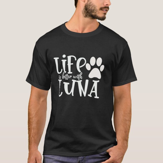 Life Is Better With Luna Pet Dog Owner Christmas G T-Shirt (Front)