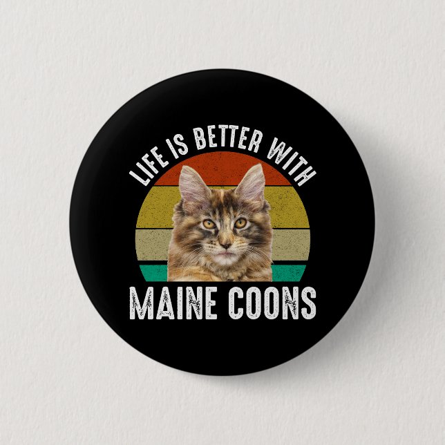 Life Is Better With Maine Coons Button (Front)