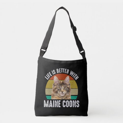 Life Is Better With Maine Coons Crossbody Bag
