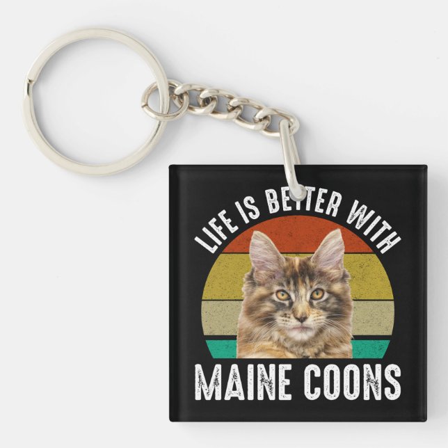 Life Is Better With Maine Coons Keychain (Front)