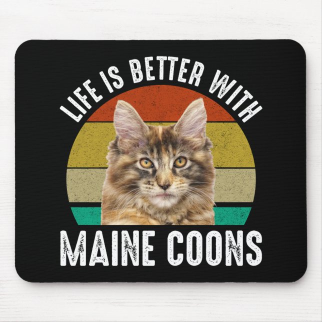 Life Is Better With Maine Coons Mouse Pad (Front)