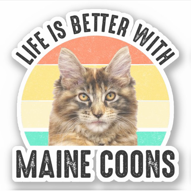 Life Is Better With Maine Coons Sticker (Front)