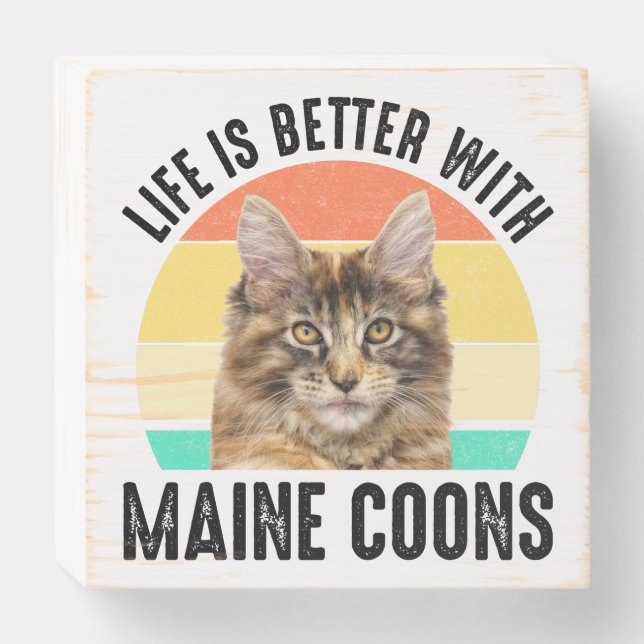 Life Is Better With Maine Coons Wooden Box Sign (Front Horizontal)