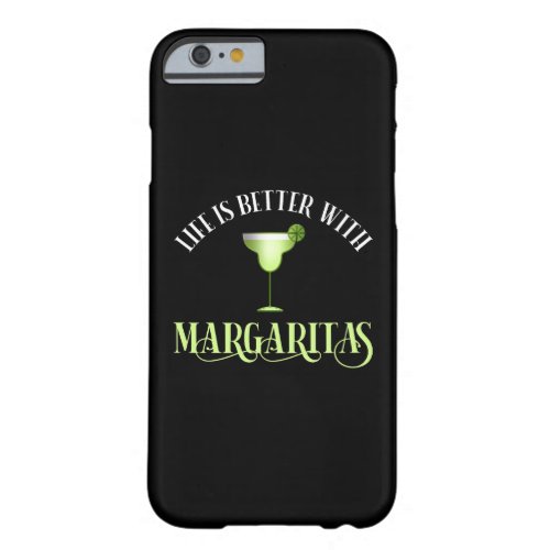 Life Is Better With Margaritas Barely There iPhone 6 Case