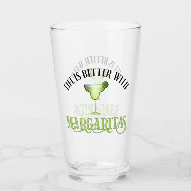 Life Is Better With Margaritas Glass (Front)