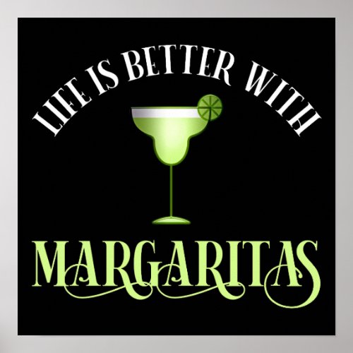 Life Is Better With Margaritas Poster