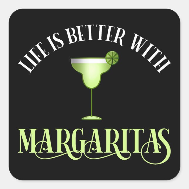 Life Is Better With Margaritas Square Sticker (Front)