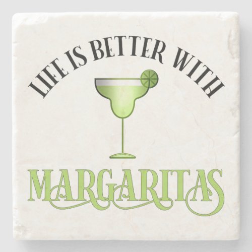 Life Is Better With Margaritas Stone Coaster