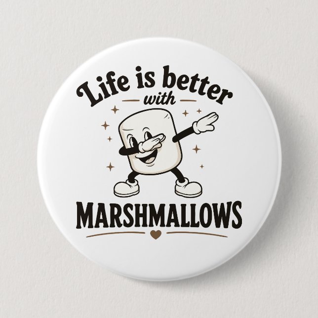 Life is better with marshmallows button (Front)