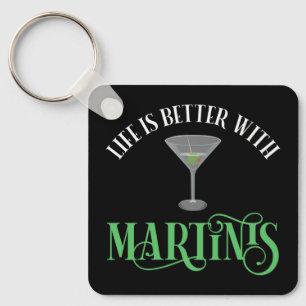 Life Is Better With Martinis Keychain