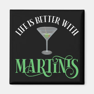 Life Is Better With Martinis Magnet