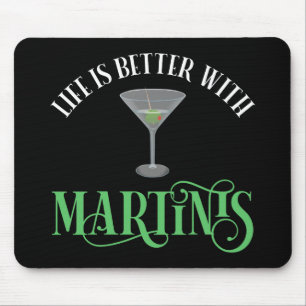 Life Is Better With Martinis Mouse Pad