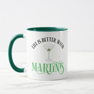 Life Is Better With Martinis Mug