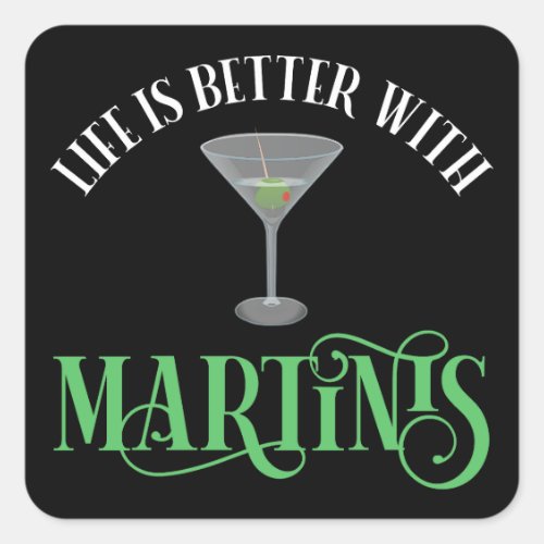 Life Is Better With Martinis Square Sticker