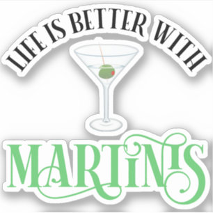 Life Is Better With Martinis Sticker