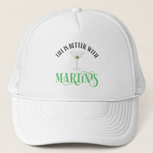 Life Is Better With Martinis Trucker Hat