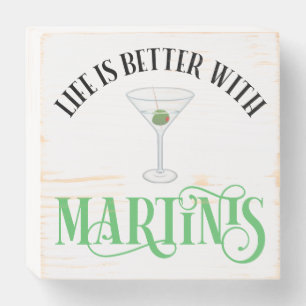 Life Is Better With Martinis Wooden Box Sign