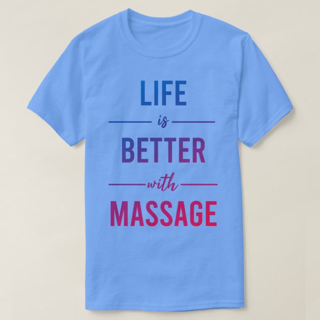 Life Is Better With Massage 14 T-Shirt (Design Front)
