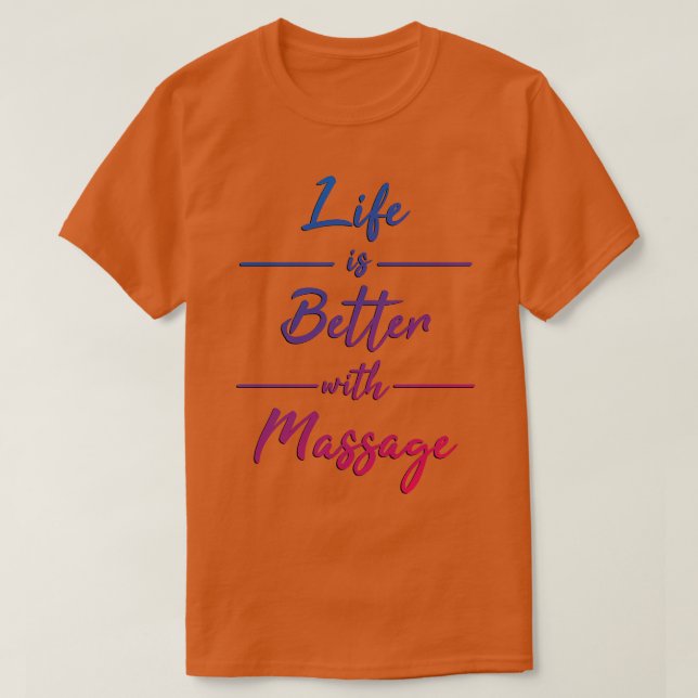 Life Is Better With Massage 19 T-Shirt (Design Front)