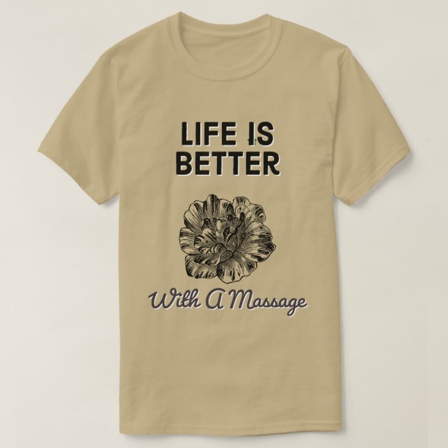 Life Is Better With Massage 33 T-Shirt (Design Front)