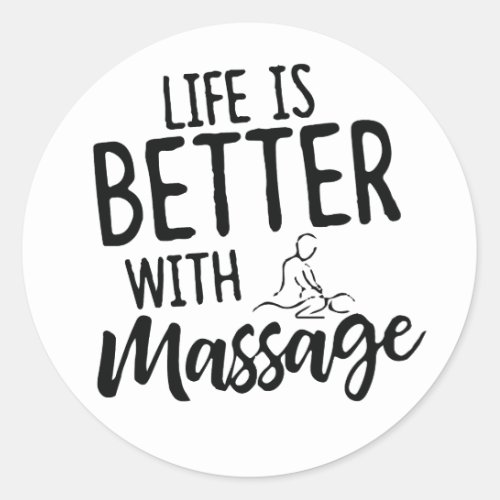 Life Is Better With Massage Classic Round Sticker