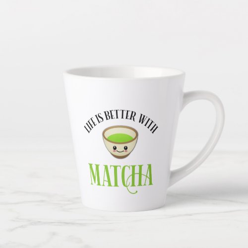 Life Is Better With Matcha Latte Mug