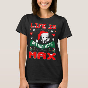 Life Is Better With Max Golden Retriever Christmas T-Shirt