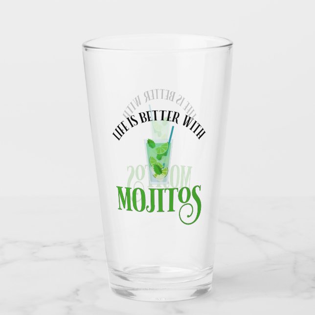 Life Is Better With Mojitos Glass (Front)