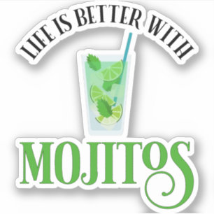 Life Is Better With Mojitos Sticker